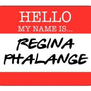 Meet your Posher, Regina Phalange